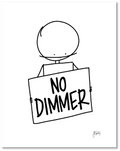 No Dimmer