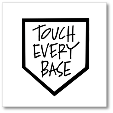 Touch Every Base sticker: SOLD OUT